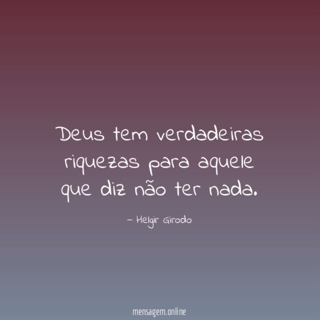 Deus tem verdadeiras riquezas para aquele que diz não ter nada