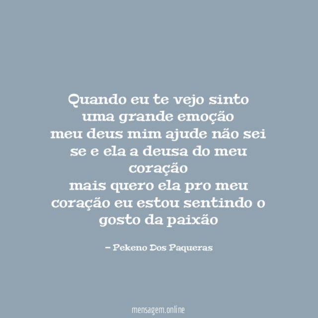 quando eu te vejo sinto uma grande emoção meu