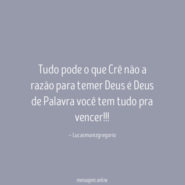 Tudo pode o que Crê não a razão