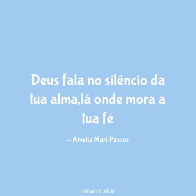Deus fala no silêncio da tua alma