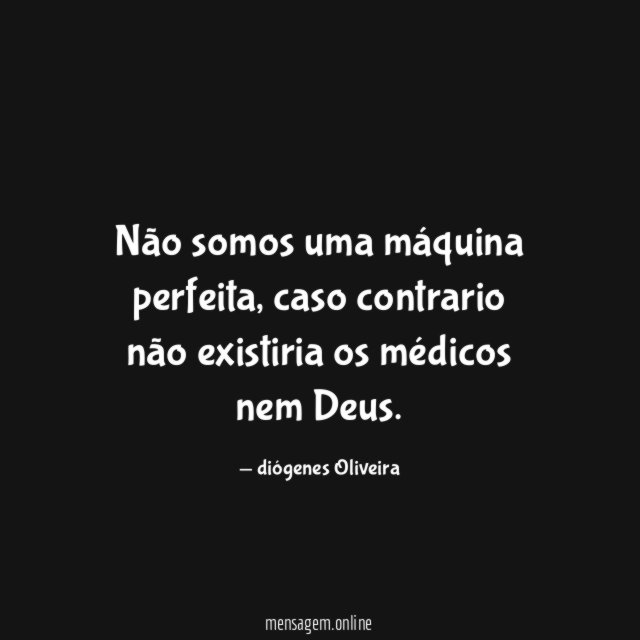 Não somos uma máquina perfeita