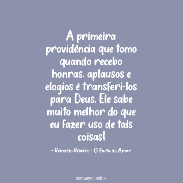 A primeira providência que tomo quando recebo honras