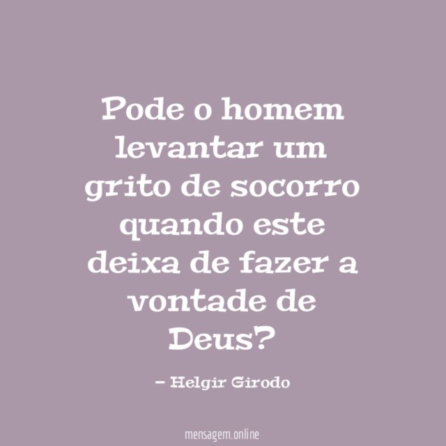 Pode o homem levantar um grito de socorro