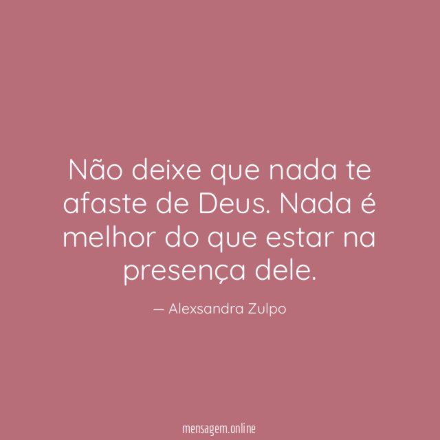 Não deixe que nada te afaste de Deus
