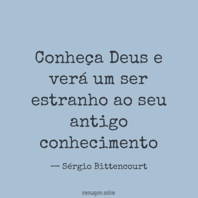 Conheça Deus e verá um ser estranho ao seu antigo conhecimento