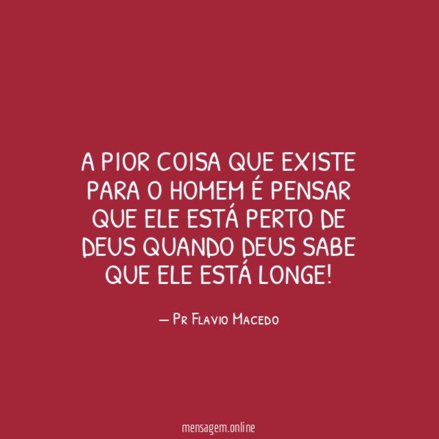 A pior coisa que existe para o homem