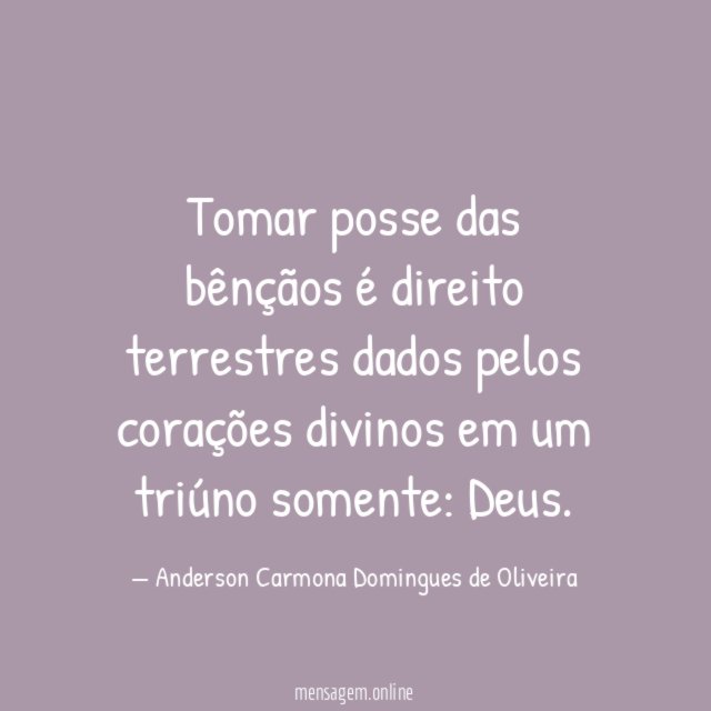 Tomar posse das bênçãos é direito terrestres dados