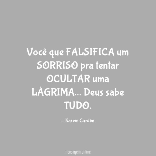 Você que FALSIFICA um SORRISO pra tentar OCULTAR uma LÁGRIMA