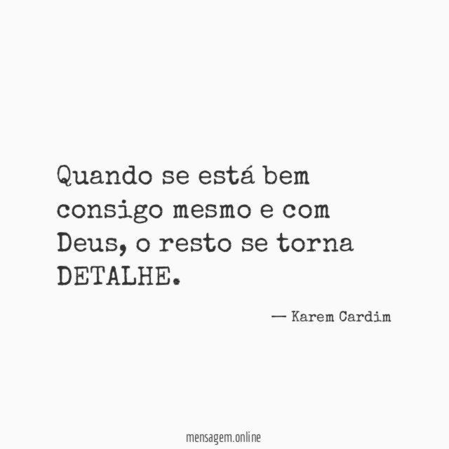 Quando se está bem consigo mesmo e com Deus