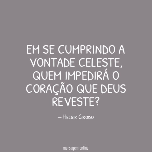 Em se cumprindo a vontade celeste