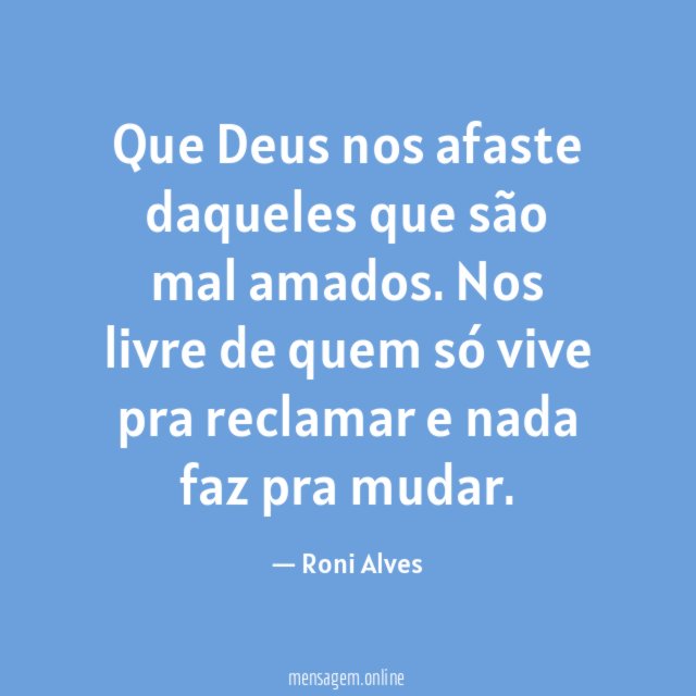 Que Deus nos afaste daqueles que são mal amados