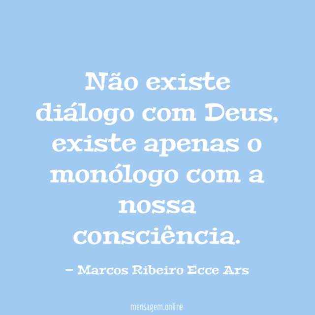 Não existe diálogo com Deus
