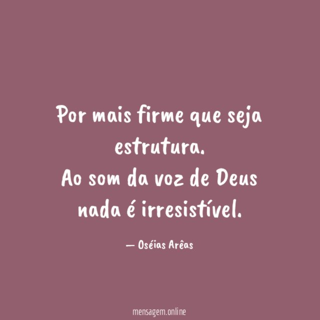 Por mais firme que seja estrutura