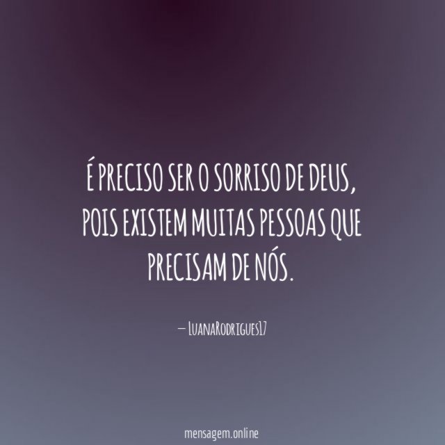 É preciso ser o Sorriso de Deus