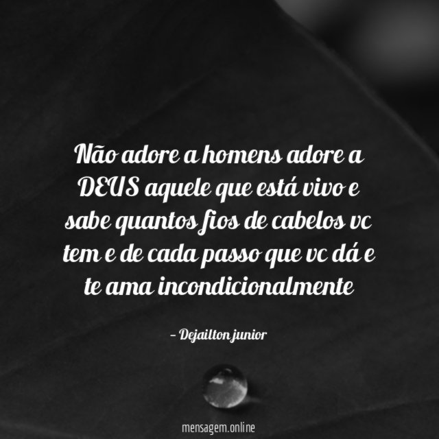 não adore a homens adore a DEUS aquele