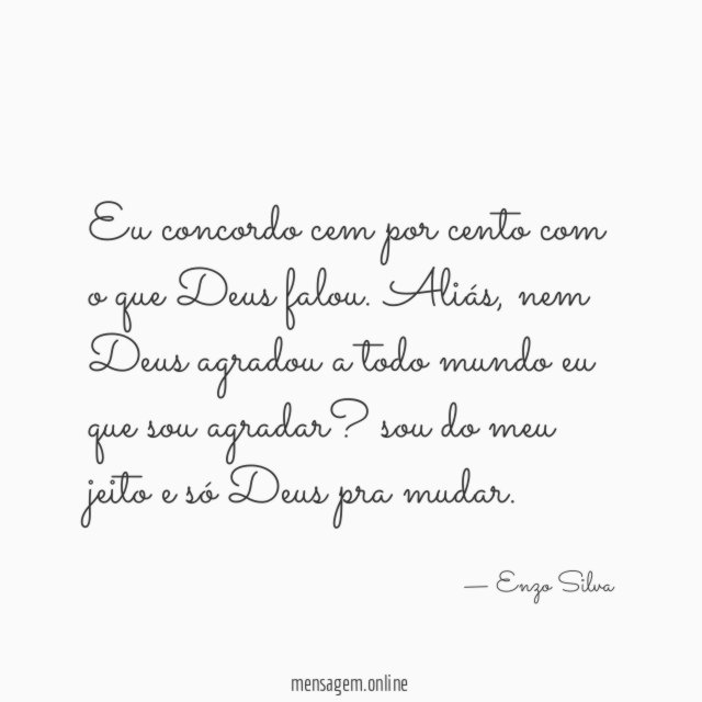 Eu concordo cem por cento com o que Deus falou