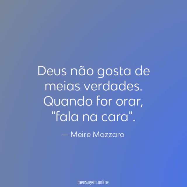 Deus não gosta de meias verdades