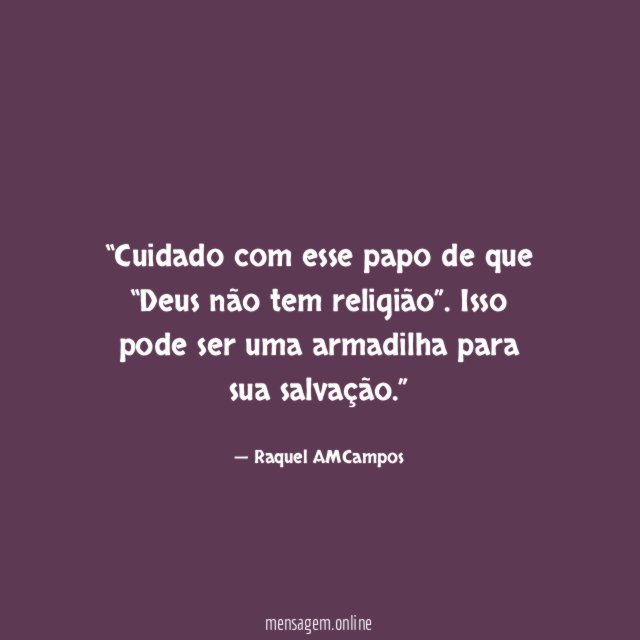 Cuidado com esse papo de que “Deus não tem religião”