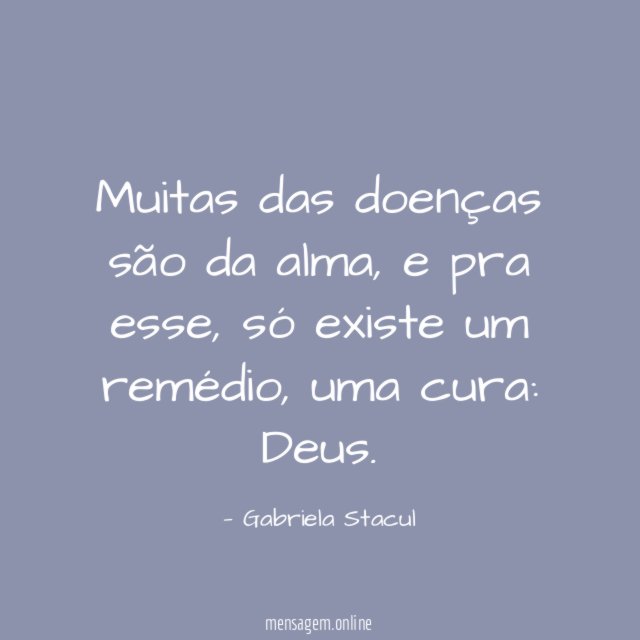 Muitas das doenças são da alma