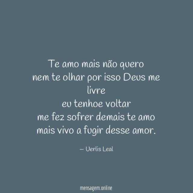 Te amo mais não quero nem te olhar por