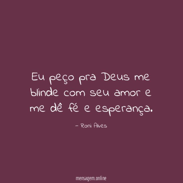 Eu peço pra Deus me blinde com seu