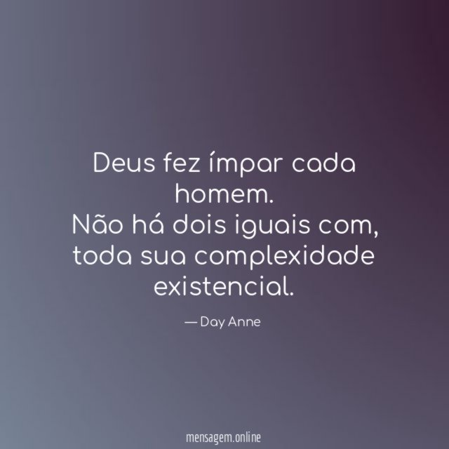 Deus fez ímpar cada homem