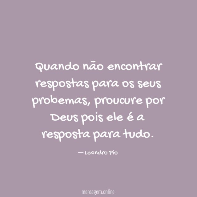 Quando não encontrar respostas para os seus probemas