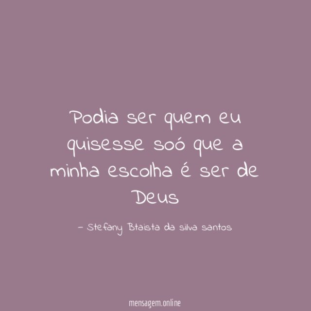 Podia ser quem eu quisesse soó que a