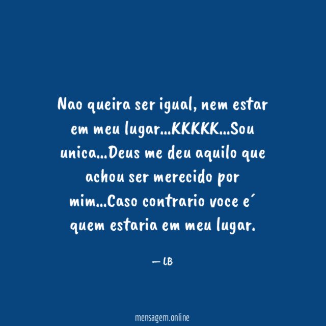 Nao queira ser igual