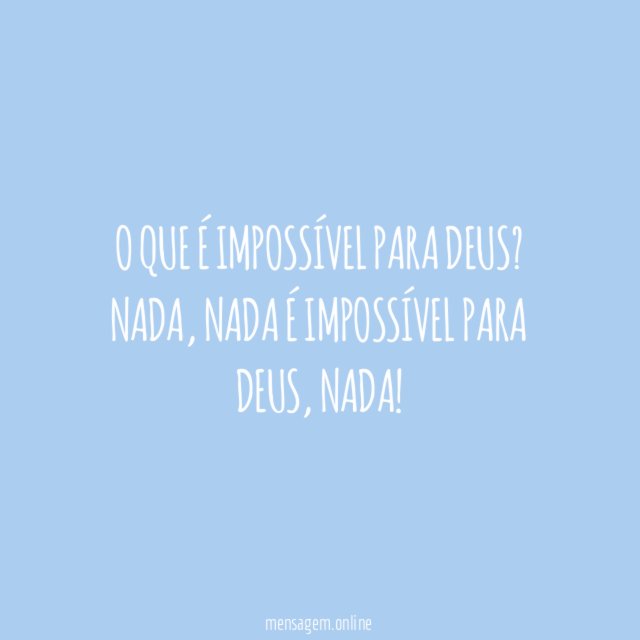 O que é impossível para Deus?