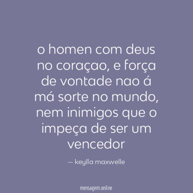 o homen com deus no coraçao