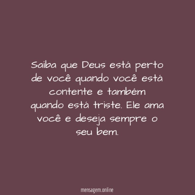 Saiba que Deus está perto de você quando