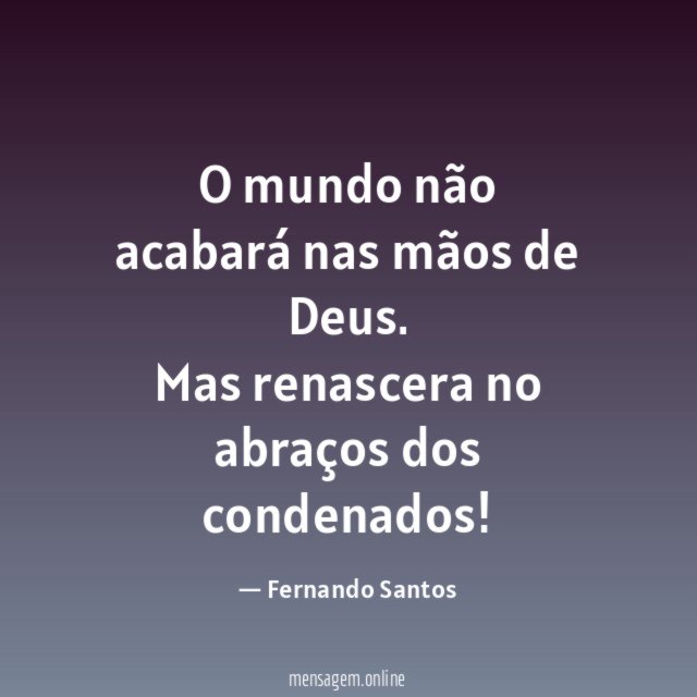O mundo não acabará nas mãos de Deus