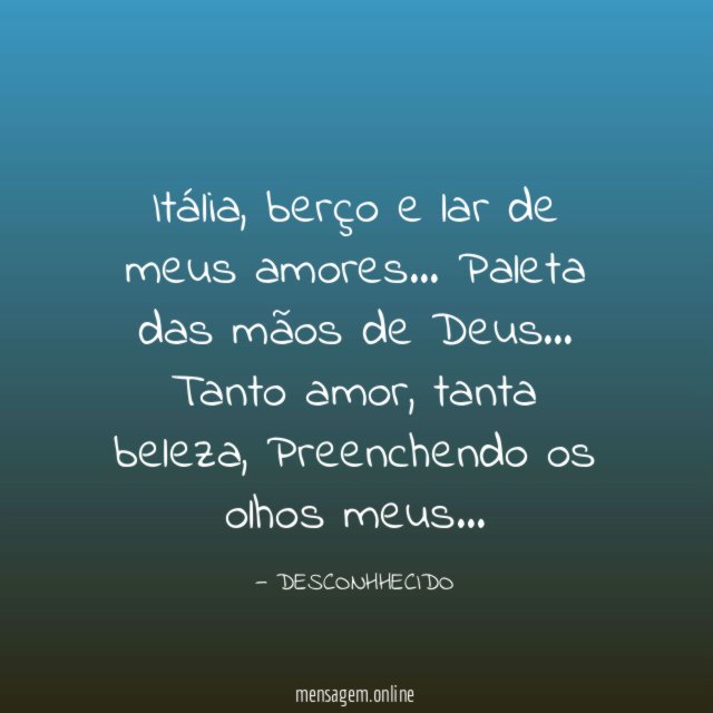 Itália, berço e lar de meus amores…