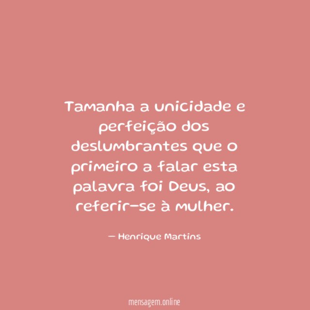 Tamanha a unicidade e perfeição dos deslumbrantes que