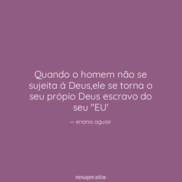 quando o homem não se sujeita á Deus