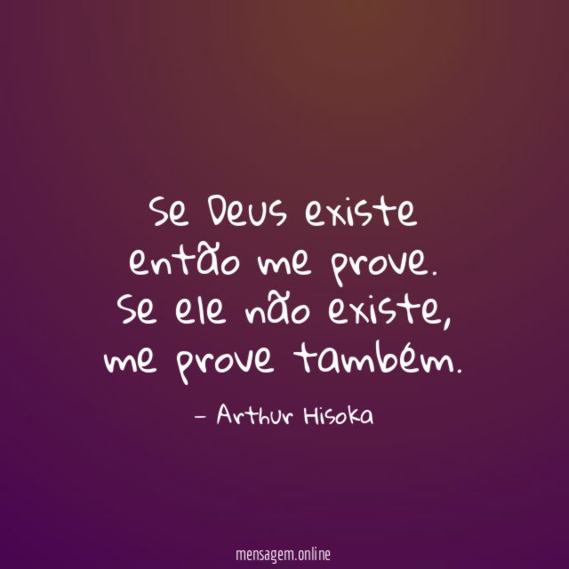 Se Deus existe então me prove