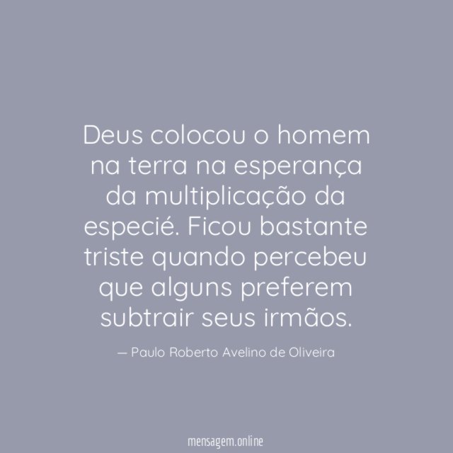 Deus colocou o homem na terra na esperança