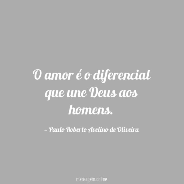 O amor é o diferencial que une Deus aos homens