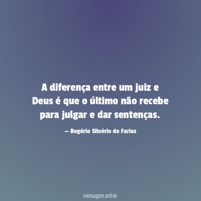 A diferença entre um juiz e Deus é