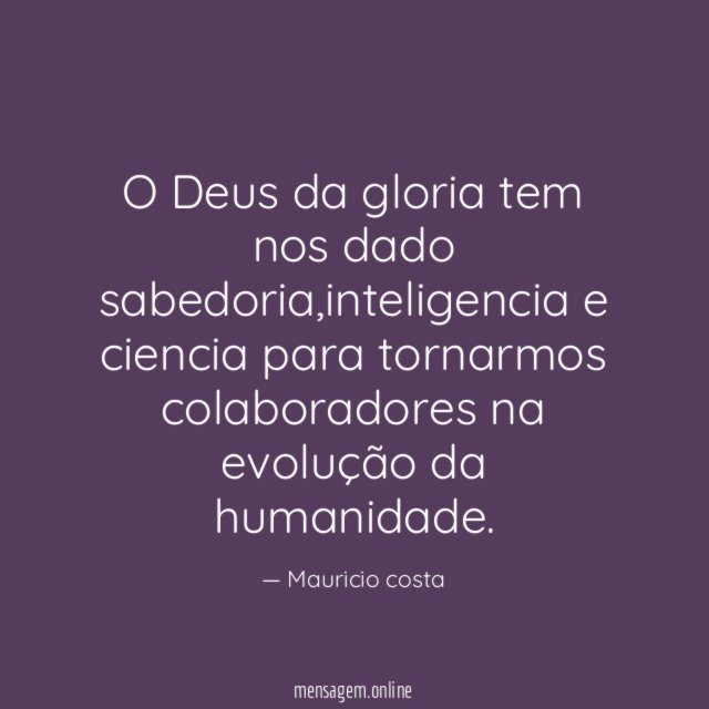 O Deus da gloria tem nos dado sabedoria