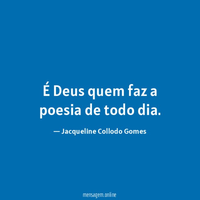 É Deus quem faz a poesia de todo dia