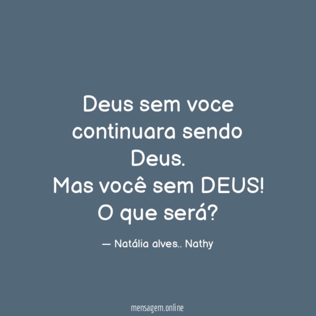 Deus sem voce continuara sendo Deus