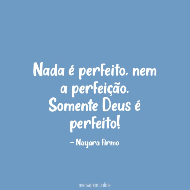 Nada é perfeito
