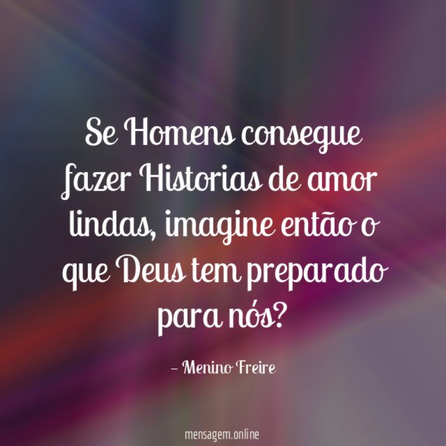 Se Homens consegue fazer Historias de amor lindas
