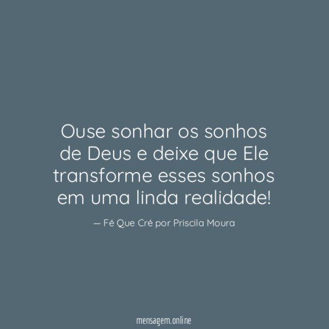 Ouse sonhar os sonhos de Deus e deixe