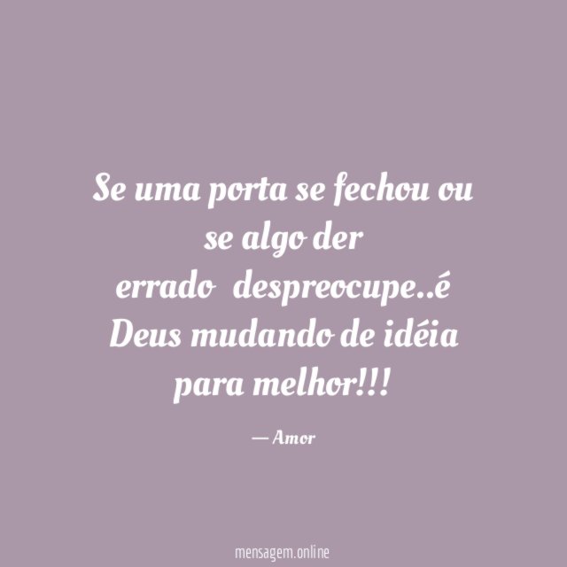 Se uma porta se fechou ou se algo der errado