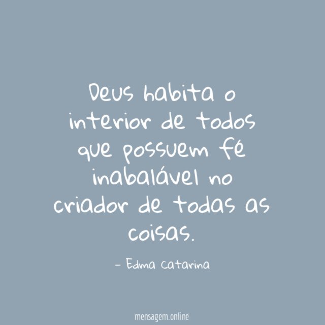 Deus habita o interior de todos que possuem