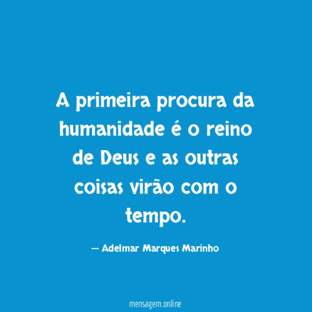 A primeira procura da humanidade é o reino