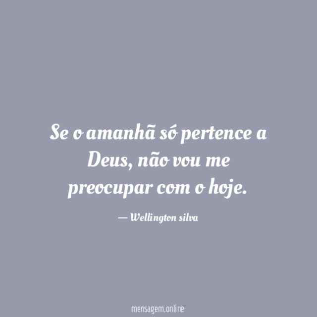 Se o amanhã só pertence a Deus